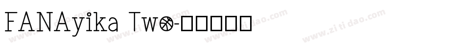 FANAyika Two字体转换